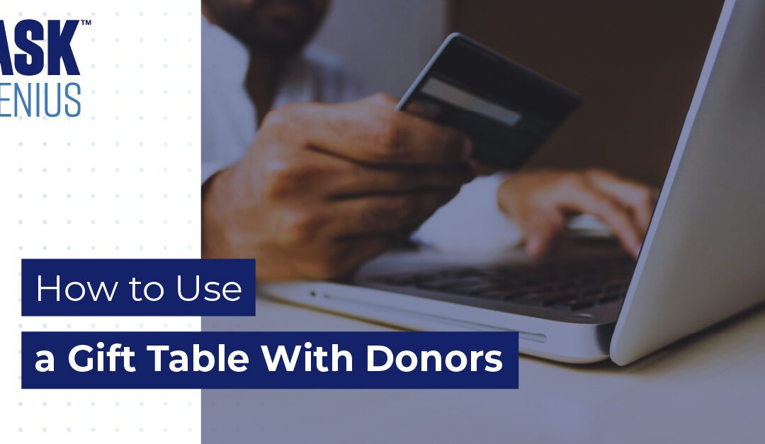 How to Use a Gift Table With Donors