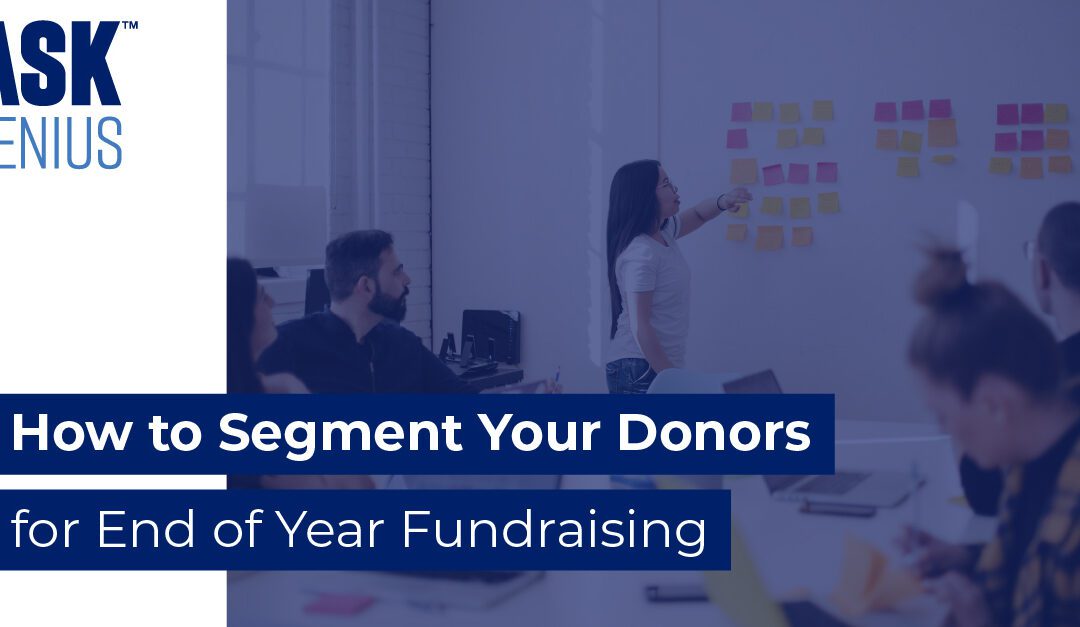 How to Segment Donors for End of Year Fundraising