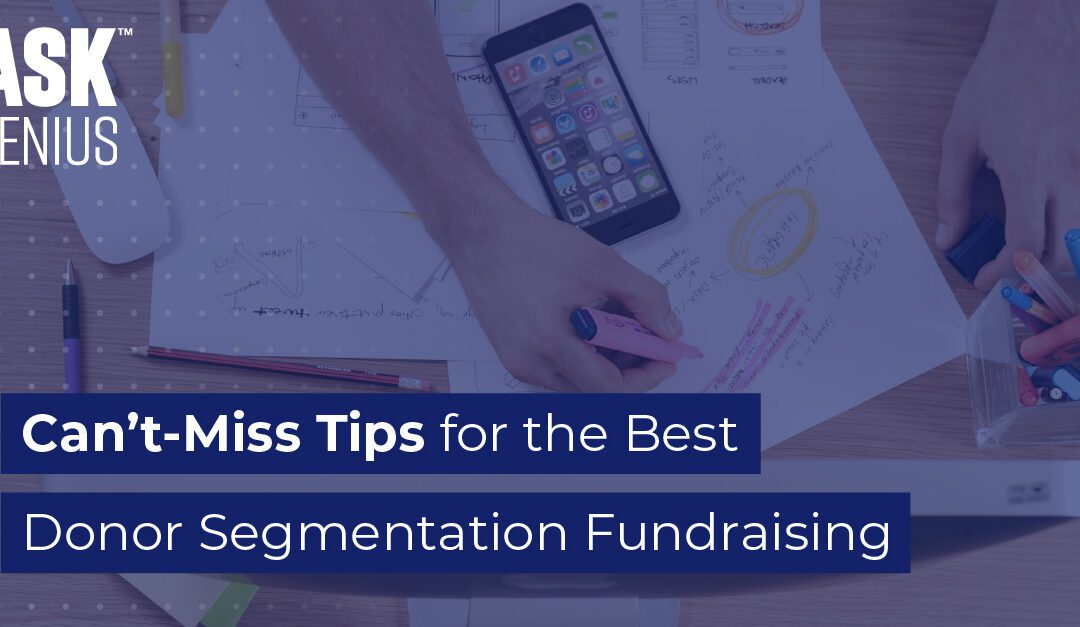 Can’t-Miss Tips for the Best Donor Segmentation Fundraising