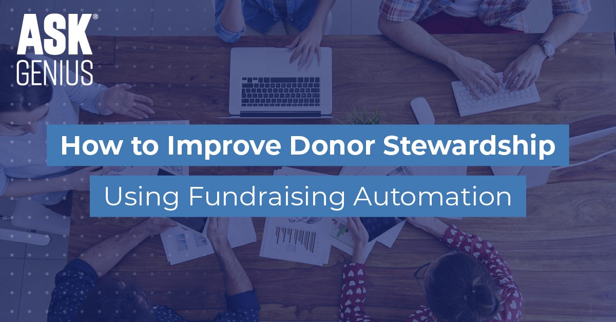How to Improve Donor Stewardship Using Fundraising Automation
